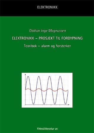 Elektronikk - prosjekt til fordypning - teoribok - alarm og forsterker