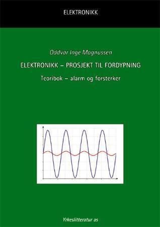 Elektronikk - prosjekt til fordypning - teoribok - alarm og forsterker