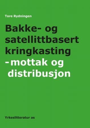 Bakke- og satellittbasert kringkasting - mottak og distribusjon