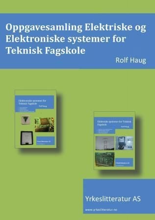 Elektriske- og elektroniske systemer for teknisk fagskole - oppgavesamling