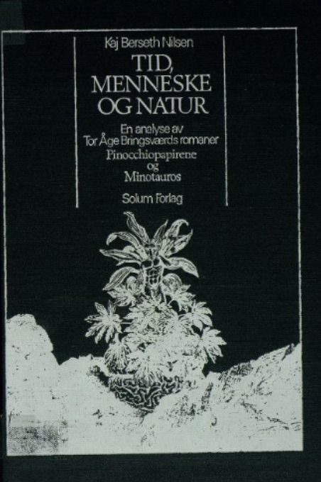 Tid, menneske og natur - en analyse av Tor Åge Bringsværds romaner Pinocchiopapirene og Minotauros