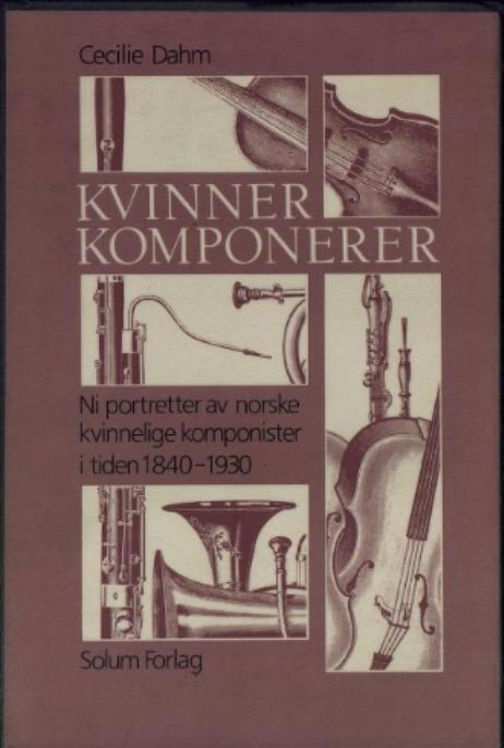 Kvinner komponerer - ni portretter av norske kvinnelige komponister i tiden 1840-1930