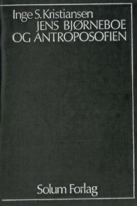Jens Bjørneboe og antroposofien - en analyse av esoteriske og mytologiske motiver med hovedvekt på det sene forfatterskapet