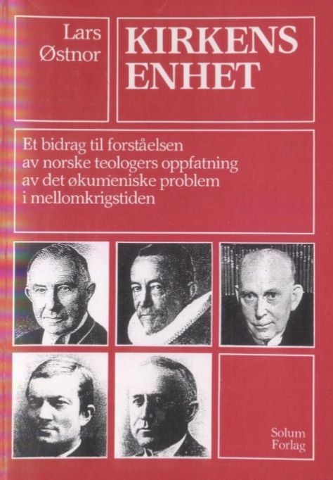 Kirkens enhet - et bidrag til forståelsen av norske teologers oppfatning av det økumeniske problem i mellomkrigstiden