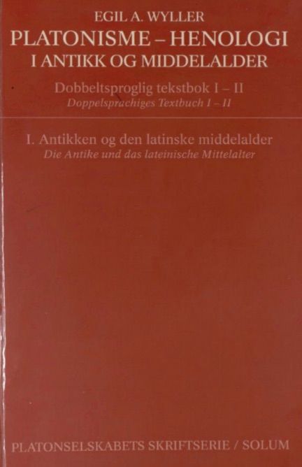 Platonisme - henologi. Bd. 1 = Platonisme - henologi. Bd. 1 :die Antike und das lateinische Mittelal - antikken og den latinske middelalder : dobbeltsproglig tekstbok
