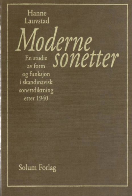 Moderne sonetter - en studie av form og funksjon i skandinavisk sonettdiktning etter 1940