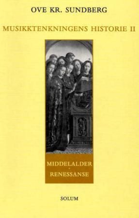 Musikktenkningens historie - II : middelalder -  renessanse
