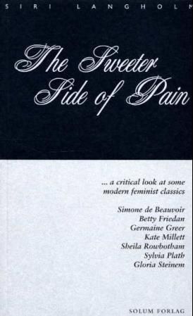 The sweeter side of pain - a critical look at some modern feminist classics