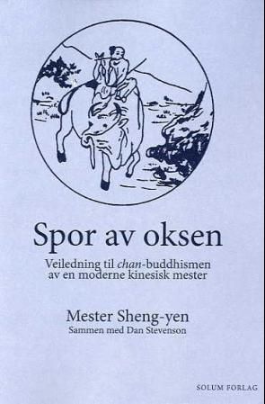 Spor av oksen - veiledning til Chan-buddhismen av en moderne kinesisk mester