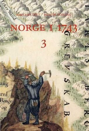 Norge i 1743. Bd. 3 - innberetninger som svar på 43 spørsmål fra Danske Kanselli : Akershus sitftamt, Buskerud, Vestfold, Telemark