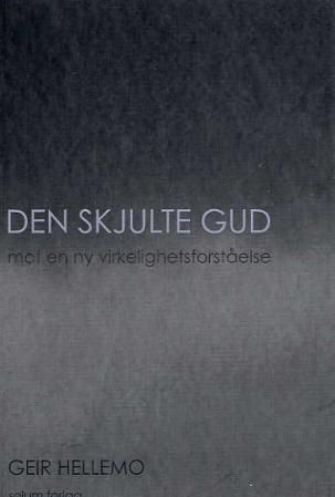 Den skjulte Gud - mot en ny virkelighetsforståelse