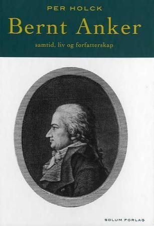 Bernt Anker - samtid, liv og forfatterskap