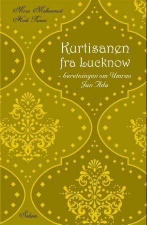 Kurtisanen fra Lucknow - beretningen om Umrao Jan Ada