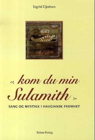 Kom du min Sulamith - sang og mystikk i haugiansk fromhet