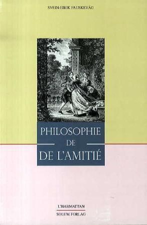 Philosophie de l'amitié - essai sur le Traité de l`amitié de Madame de Lambert et La Nouvelle Héloïse de Jean-Jacques Rousseau