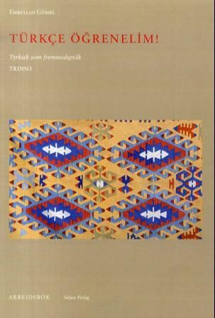 Türkçe ögrenelim! - tyrkisk som fremmedspråk : arbeidsbok, trinn 3
