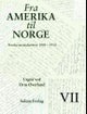 Fra Amerika til Norge. Bd 7