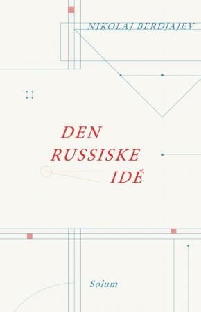 Den russiske idé - grunnleggende problemer i russisk tenkning på 1800-tallet og begynnelsen av 1900-tallet