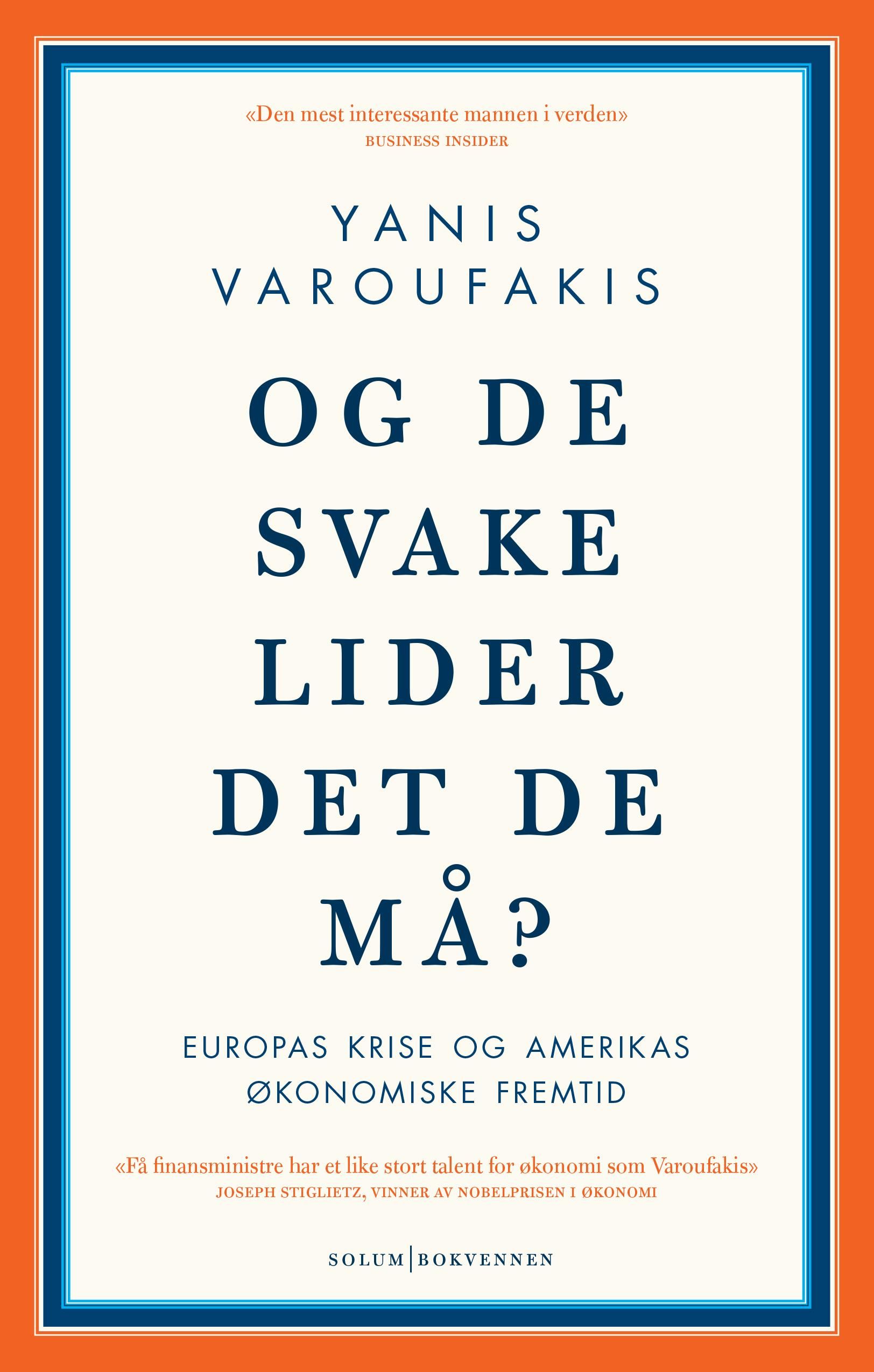 Og de svake lider det de må? - Europas krise og Amerikas økonomiske fremtid