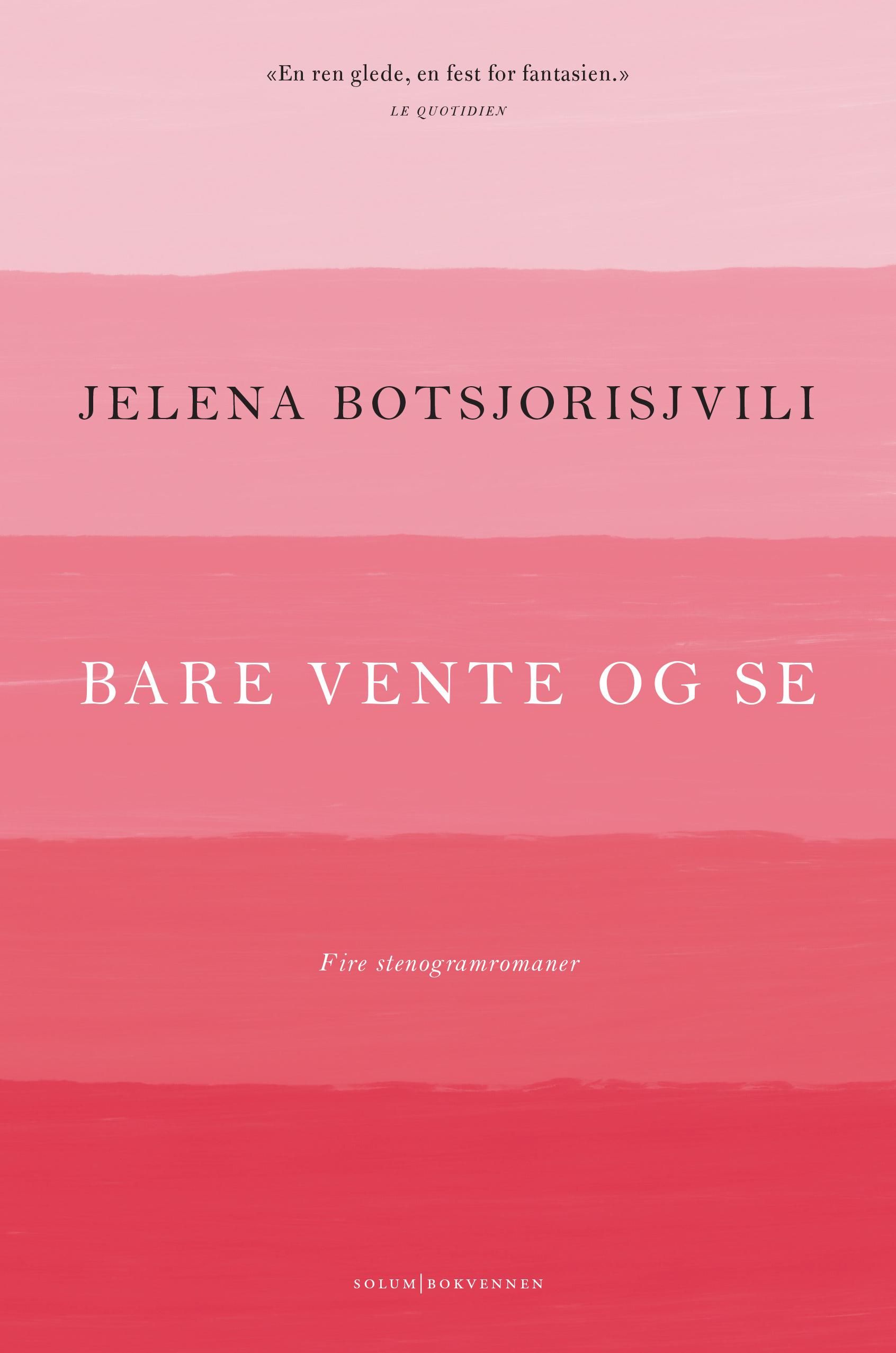 Bare vente og se - fire stenogramromaner