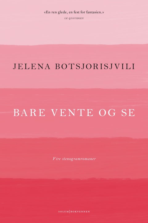 Bare vente og se - fire stenogramromaner