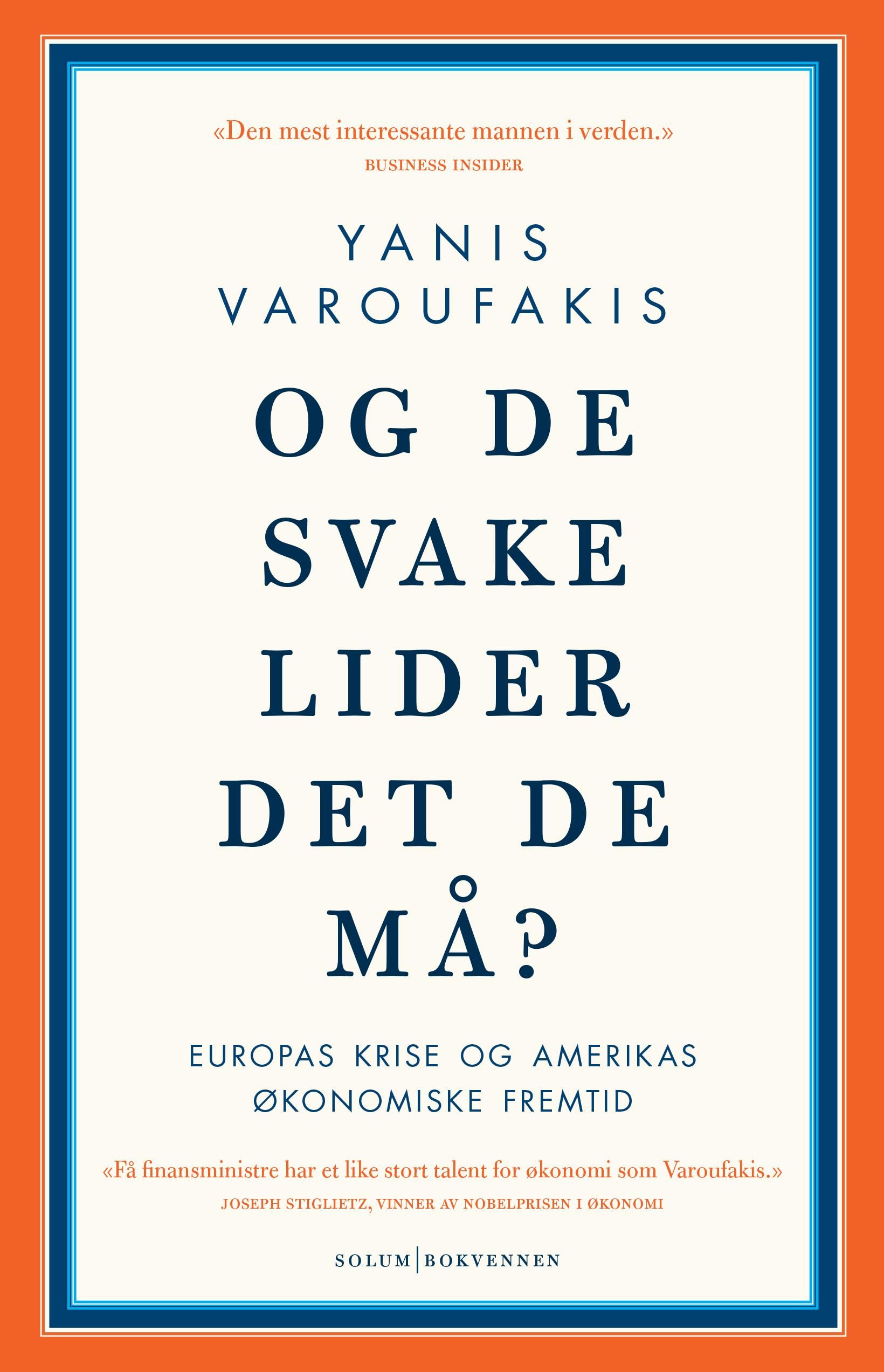 Og de svake lider det de må? - Europas krise og Amerikas økonomiske fremtid