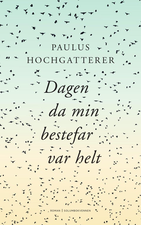 Dagen da min bestefar var helt - roman
