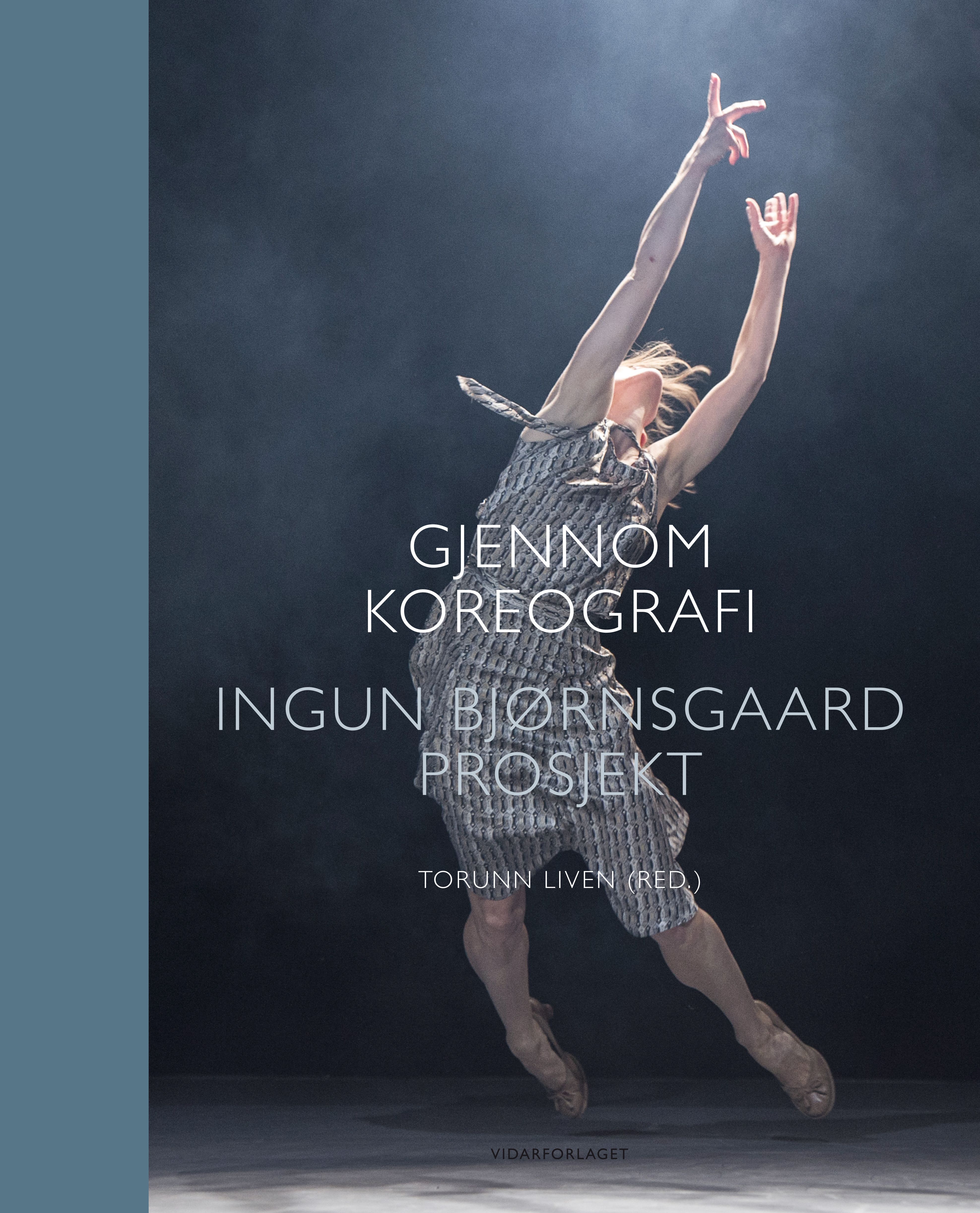 Gjennom koreografi = Through choreography - Ingun Bjørnsgaard prosjekt