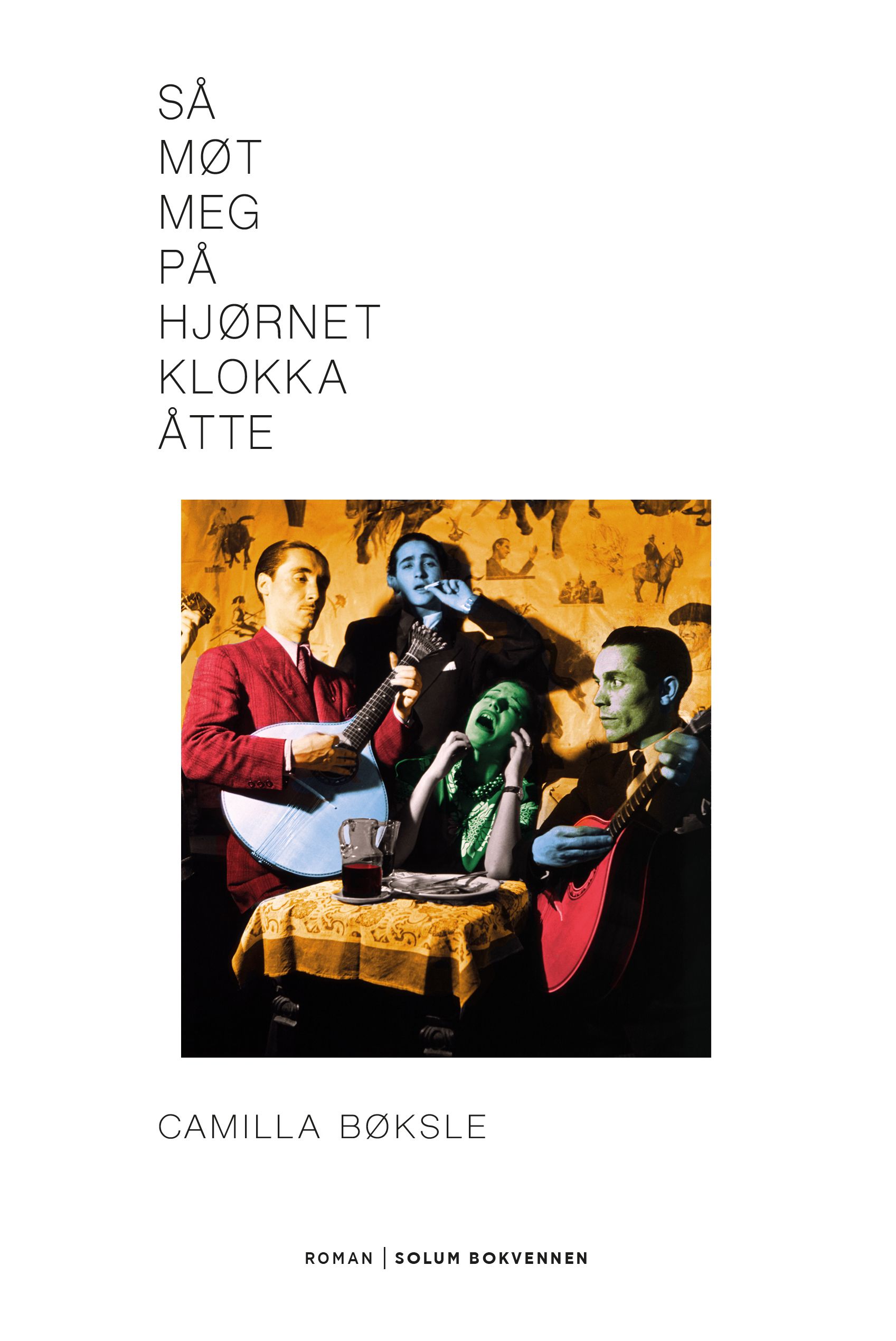 Så møt meg på hjørnet klokka åtte - roman