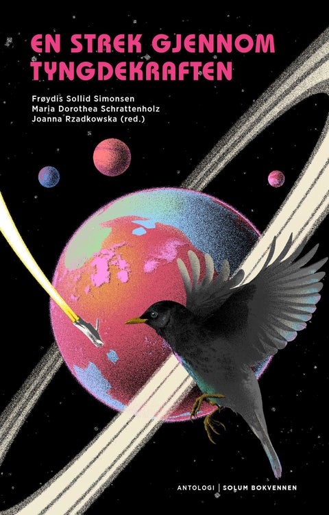 En strek gjennom tyngdekraften - antologi med ny, norsk science fiction