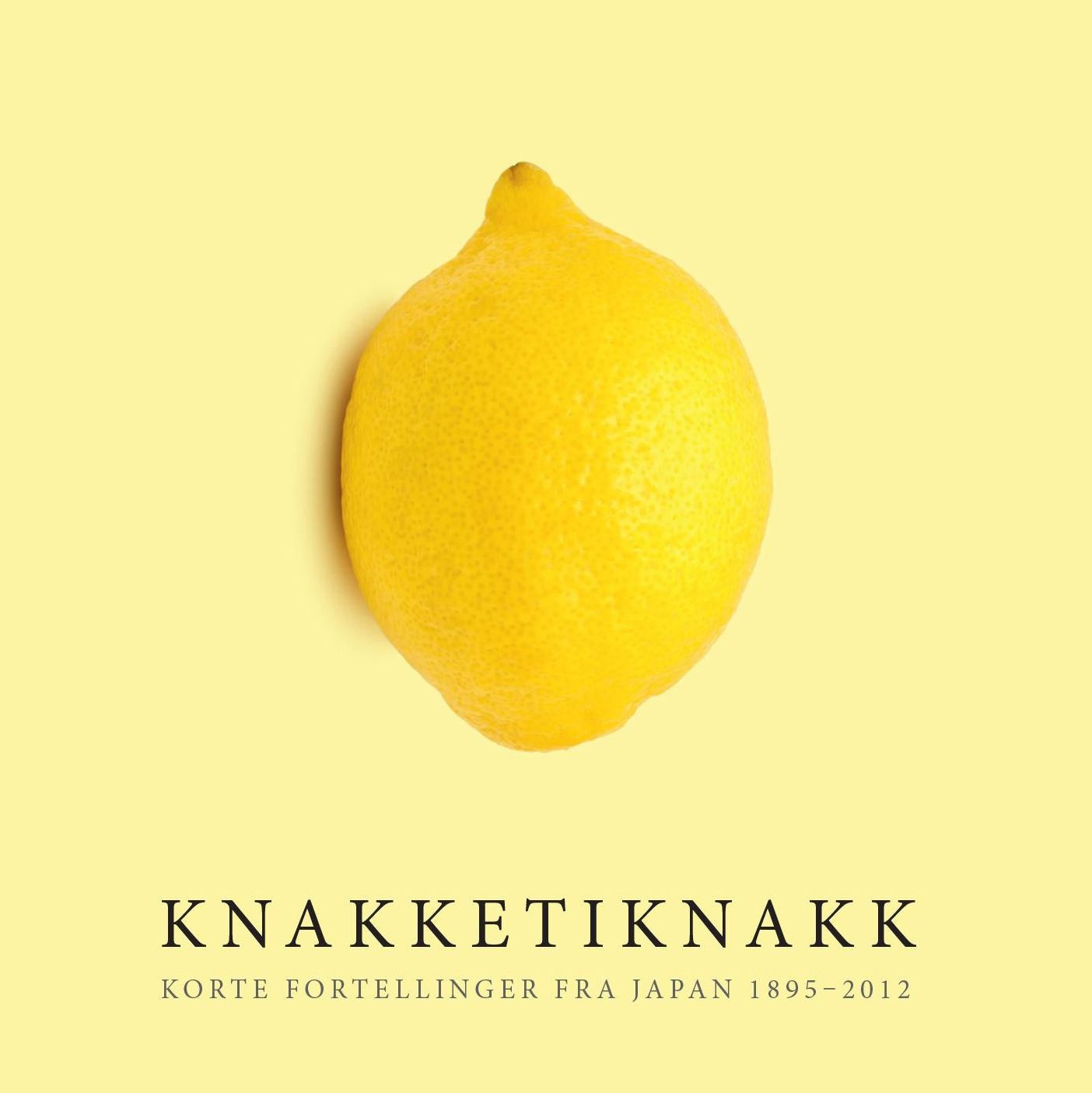 Knakketiknakk - korte fortellinger fra Japan 1895-2012