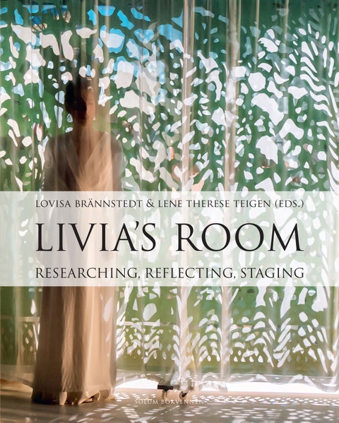Livia's room - researching, reflecting, staging