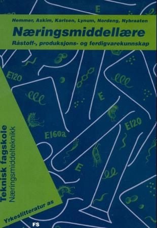 Næringsmiddellære - råstoff-, produksjons- og ferdigvarekunnskap : næringsmiddelteknikk - teknisk fagskole