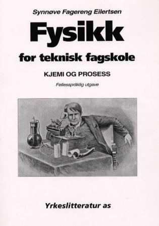 Fysikk for teknisk fagskole - kjemi og prosess