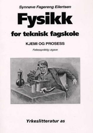 Fysikk for teknisk fagskole - kjemi og prosess