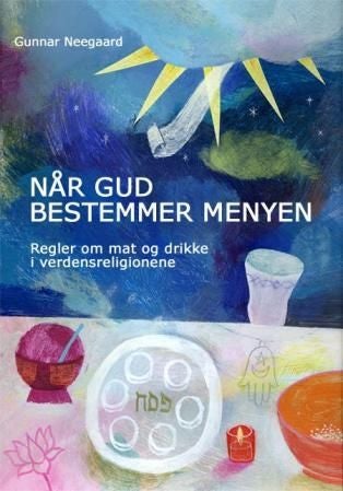 Når Gud bestemmer menyen - regler om mat og drikke i verdensreligionene