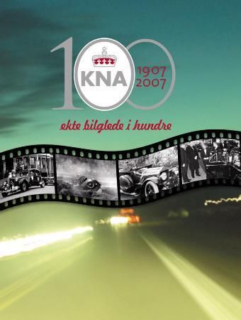 KNA 100 - 1907-2007 : ekte bilglede i hundre