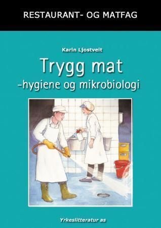 Trygg mat - hygiene og mikrobiologi