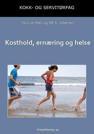Kosthold, ernæring og helse - vg2 kokk- og servitørfag