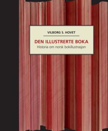 Den illustrerte boka - historia om norsk bokillustrasjon