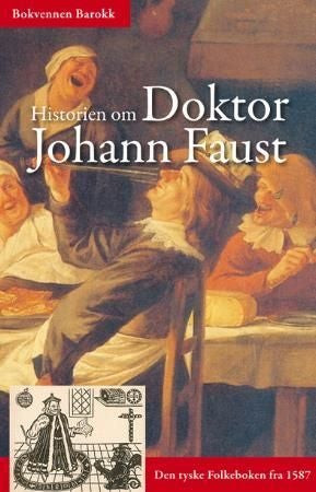 Historien om doktor Johann Faust - den vidt beryktede trollmann og svartekunstner