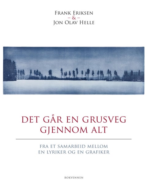 Det går en grusveg gjennom alt - fra et samarbeid mellom en lyriker og en grafiker