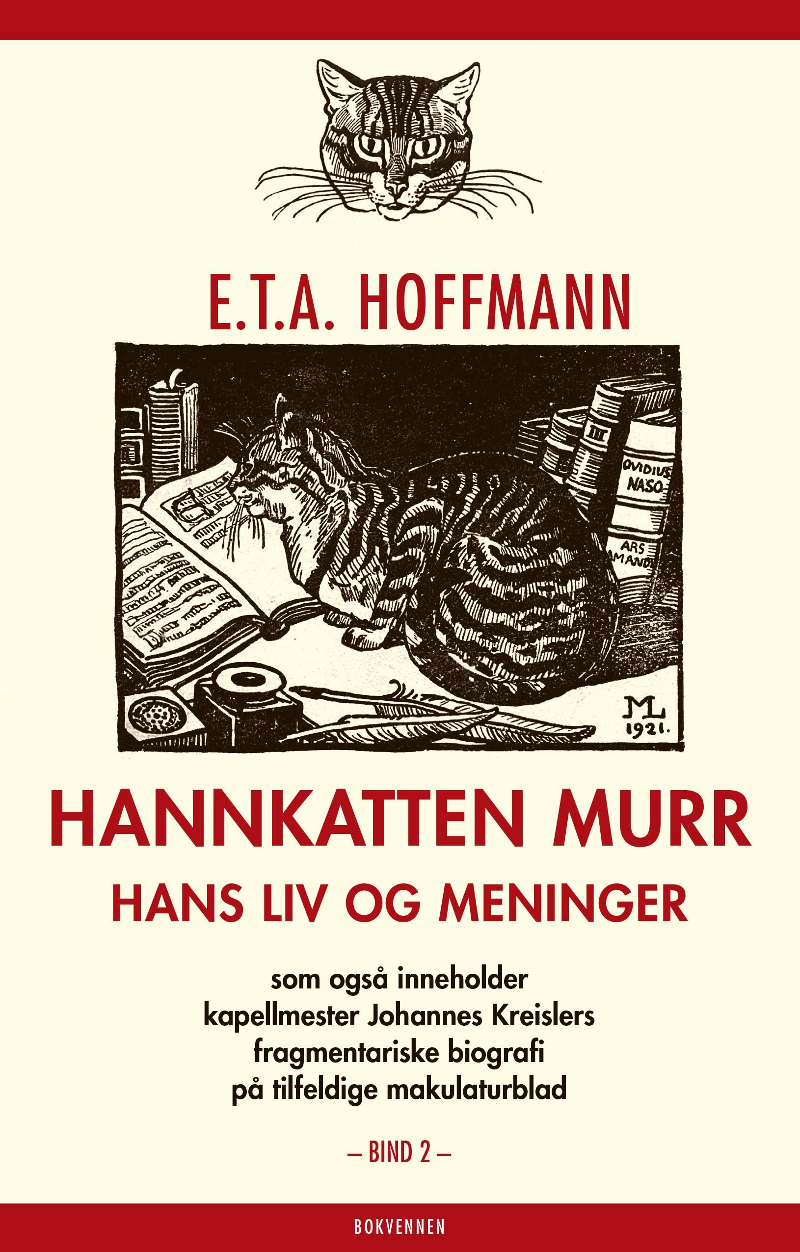 Hannkatten Murr - Annet bind : hans liv og meninger : som også inneholder kapellmester Johannes Kreislers fragmentariske biografi på tilfeldige makulaturblad
