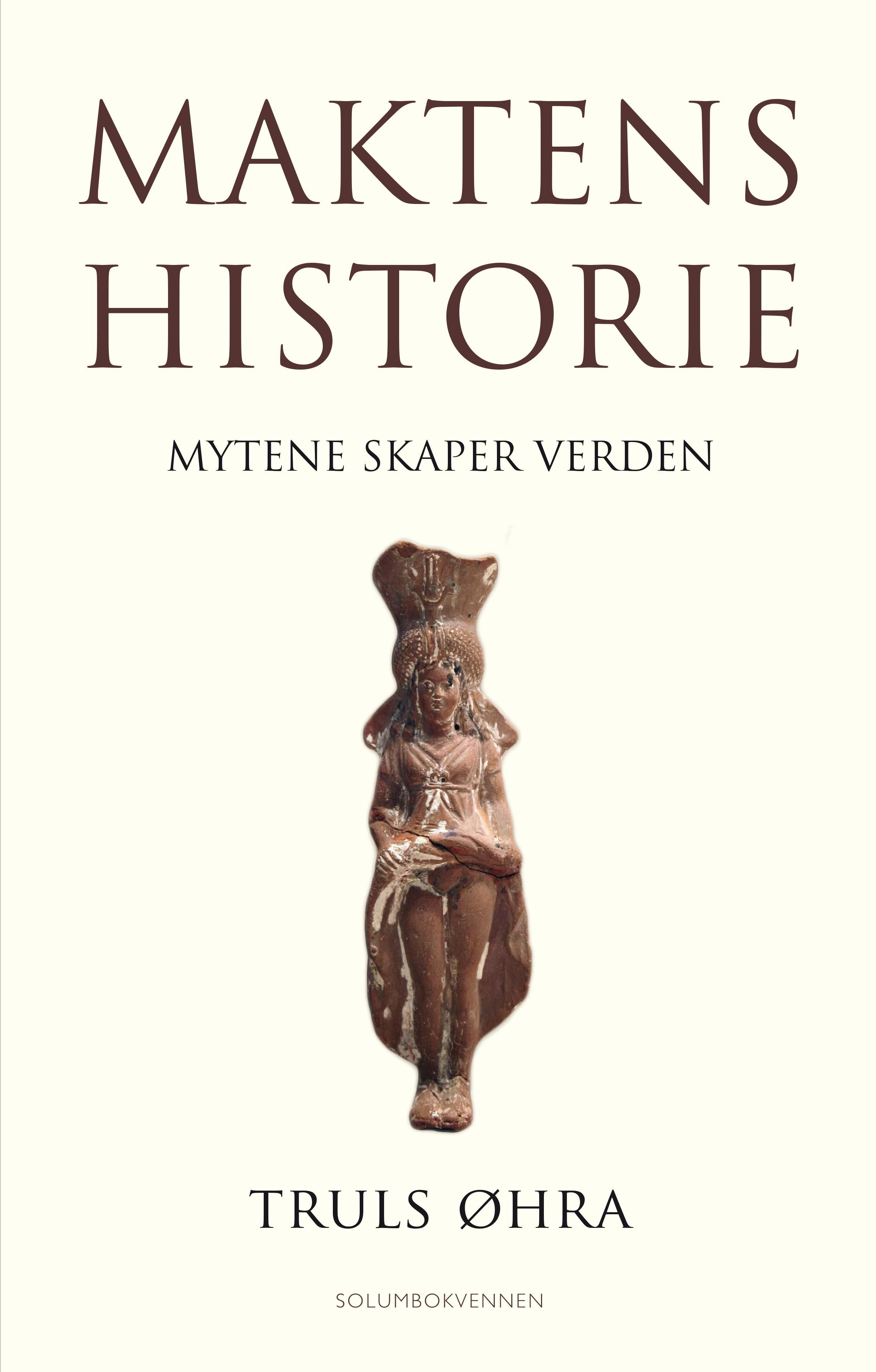 Maktens historie - mytene skaper verden