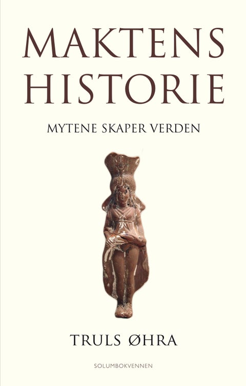 Maktens historie - mytene skaper verden