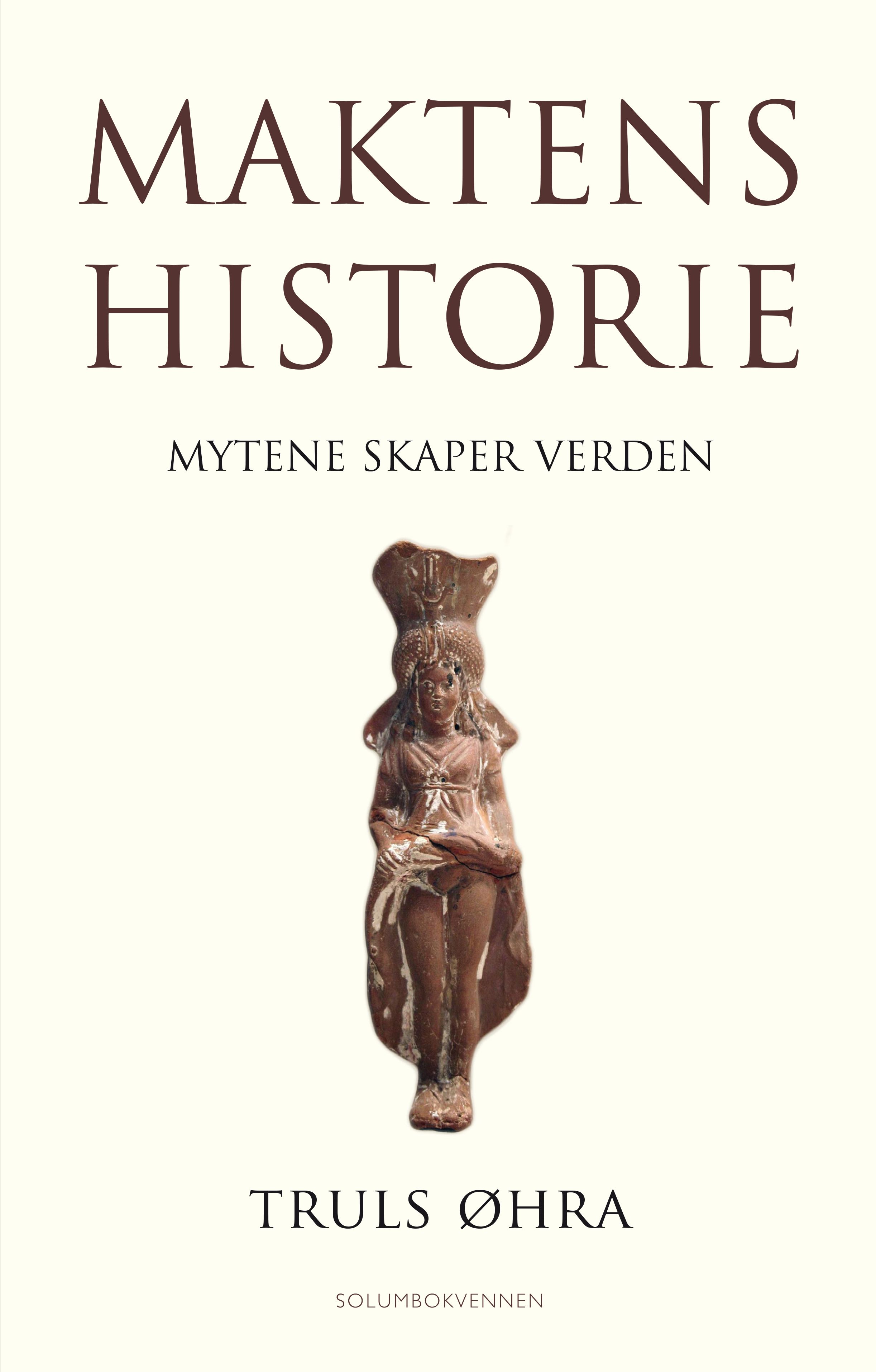 Maktens historie - mytene skaper verden