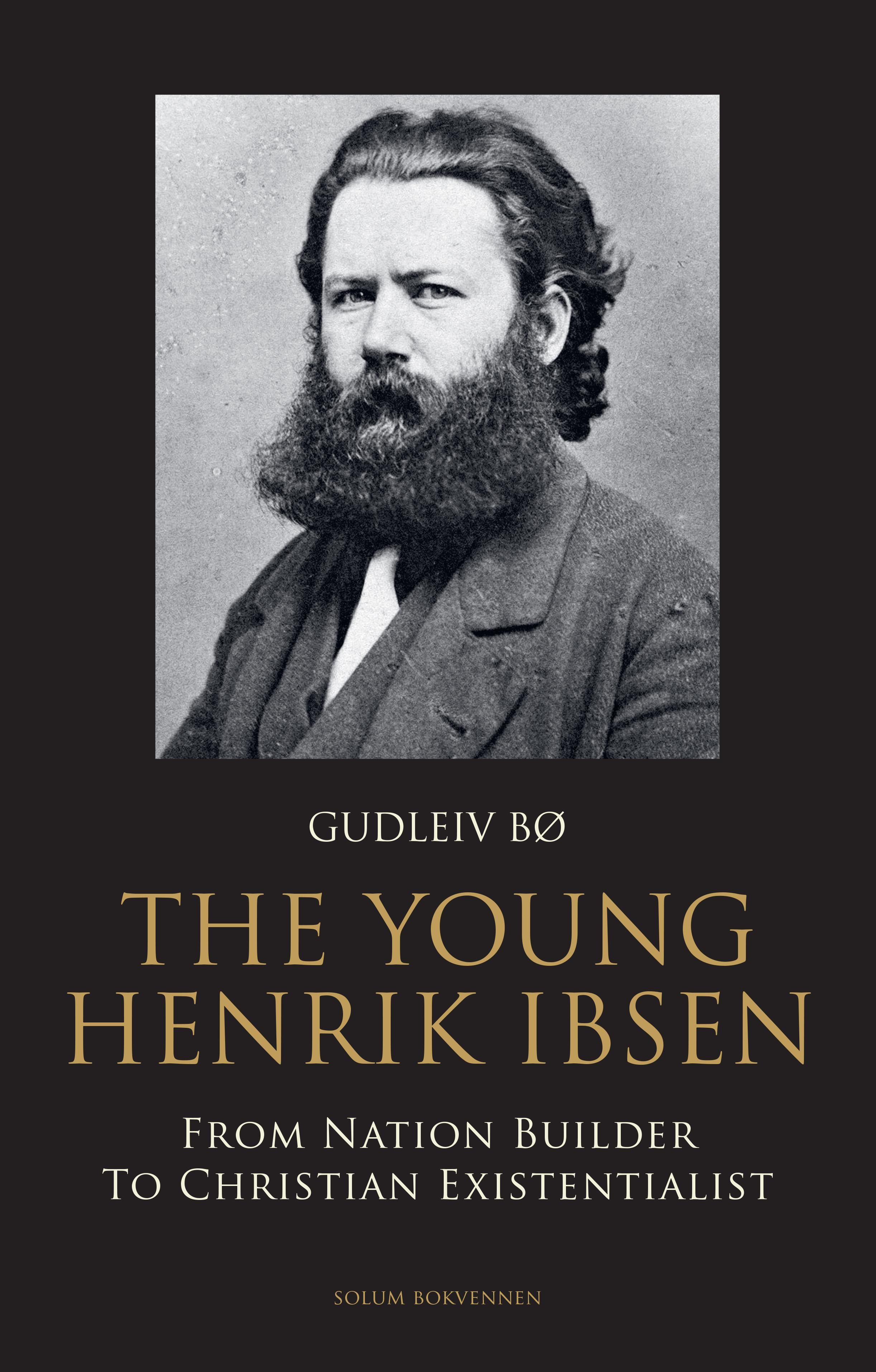 The young Henrik Ibsen - from nation builder to christian existensialist