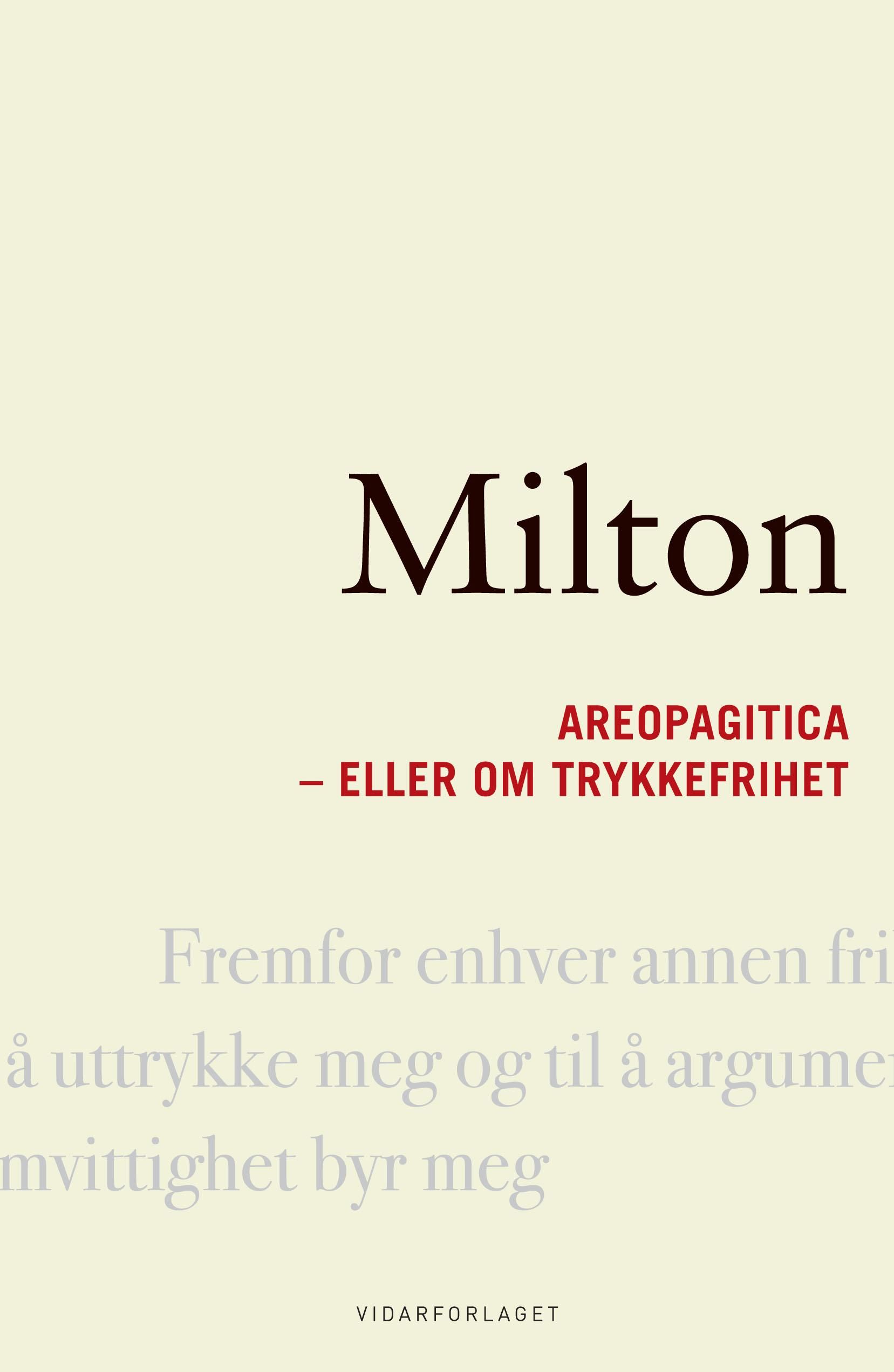 Areopagitica, eller Om trykkefrihet - en tale for retten til usensuerert trykning, rettet til Englands parlament