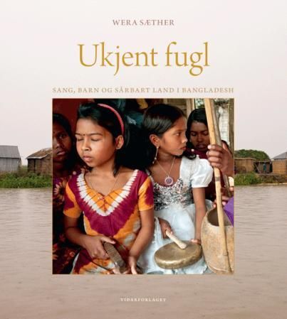 Ukjent fugl - sang, barn og sårbart land i Bangladesh