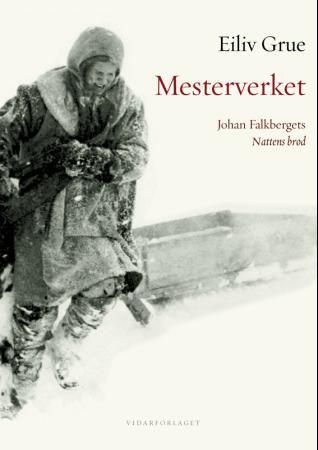 Mesterverket - Johan Falkbergets Nattens brød